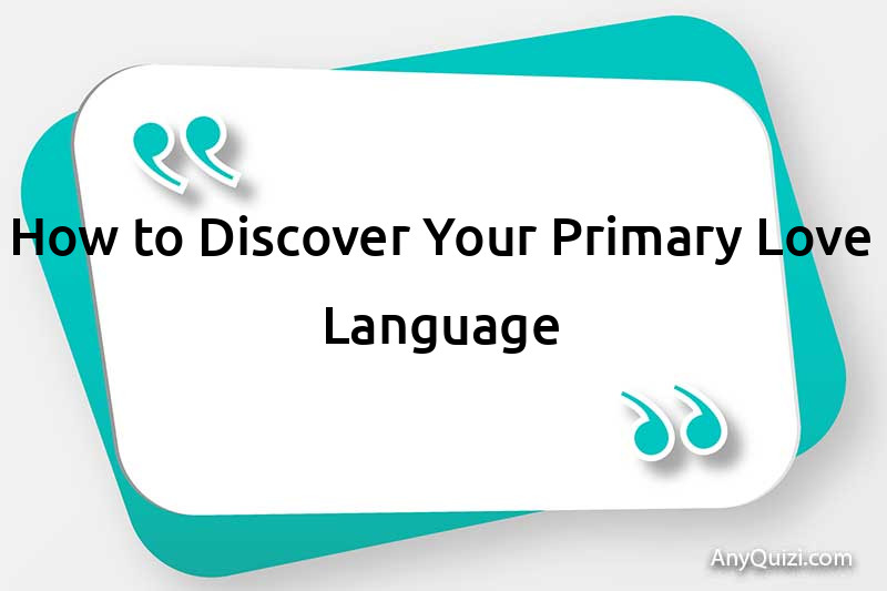  How to discover your primary love language